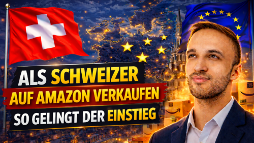 Amazon FBA aus der Schweiz beginnen