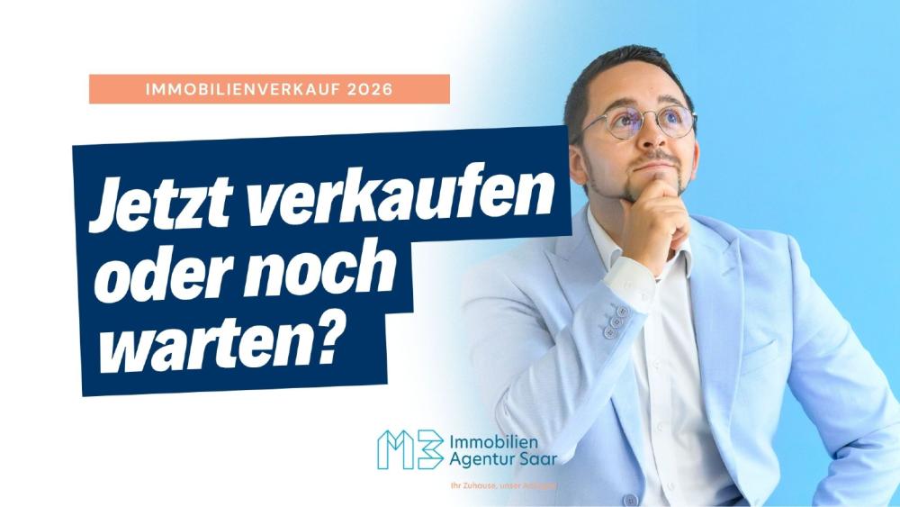 Beratung zur Frage: Jetzt verkaufen oder noch warten im Saarland.