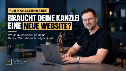 Woran du erkennst, ob deine Kanzlei-Website noch zeitgemäß ist.