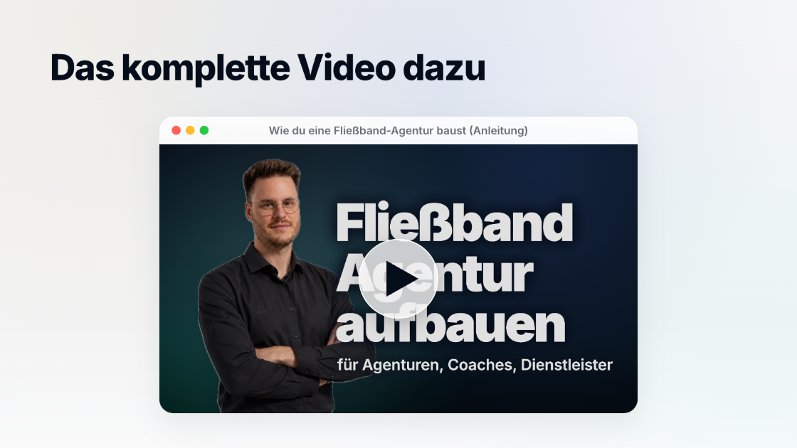 Video-Anleitung zum Fließband-Agentur aufbauen für Agenturen und Dienstleister.