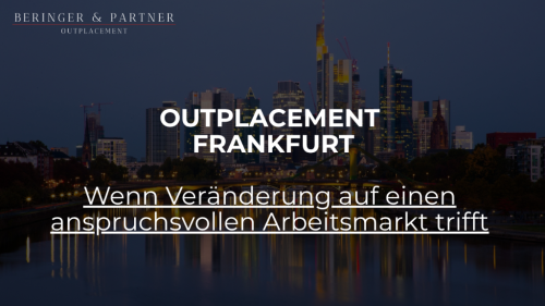 Outplacement Frankfurt: Mitarbeiter professionell in neue Perspektiven begleiten