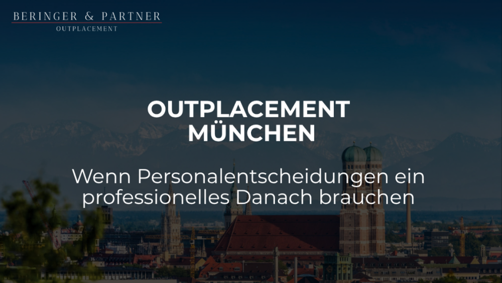 Outplacement in München: Unterstützung bei beruflichen Veränderungen nach Personalentscheidungen.