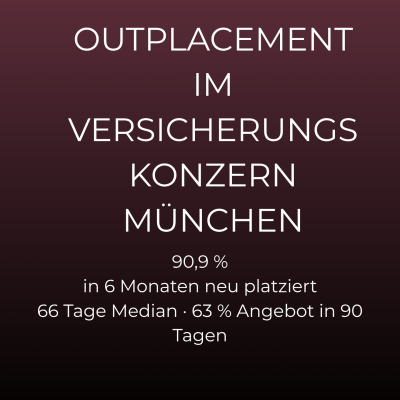 Outplacement Versicherung München: 90,9 % in 6 Monaten neu platziert