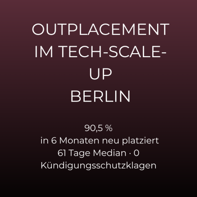 Outplacement Tech-Scale-up Berlin: 90,5 % neu platziert, 0 Kündigungsschutzklagen