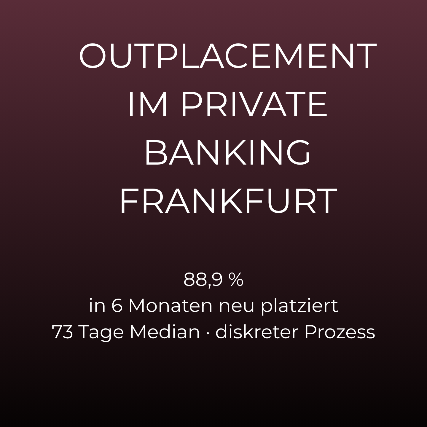 Outplacement Privatbank Frankfurt: 88,9 % nach Übernahme neu platziert