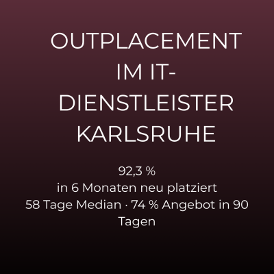 Outplacement IT-Dienstleister Karlsruhe: 92,3 % in 6 Monaten neu platziert