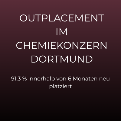 Outplacement Chemiekonzern Dortmund: 91,3 % neu platziert, 0 Kündigungsschutzklagen