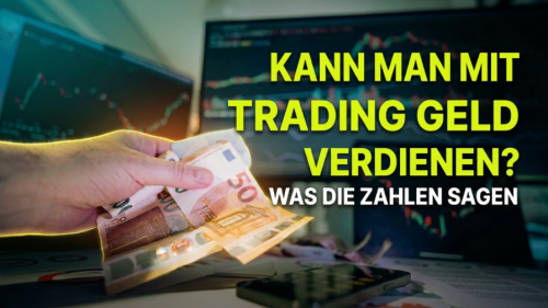 Kann man mit Trading Geld verdienen? Was die Zahlen sagen