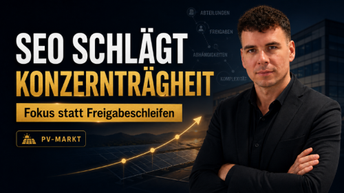 SEO für Photovoltaik: Geschwindigkeit schlägt Trägheit