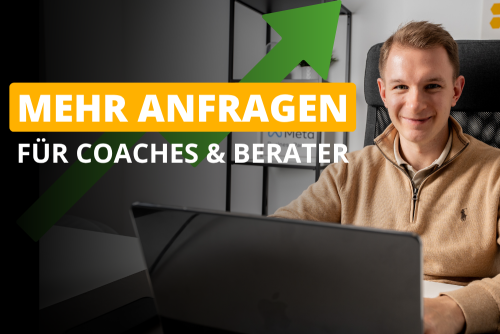 Mehr Anfragen für Coaches & Berater