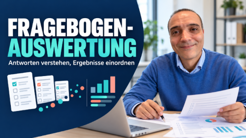 Fragebogenauswertung: Antworten prüfen, Muster erkennen und Ergebnisse einordnen.