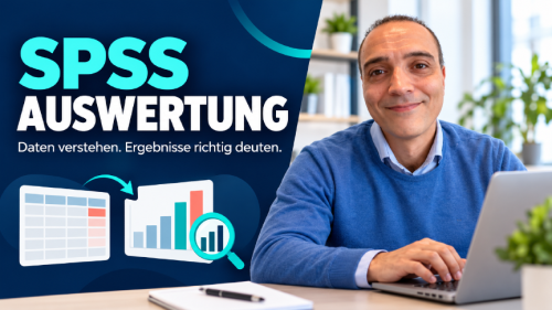 SPSS-Auswertung: Daten prüfen, passende Verfahren wählen und Ergebnisse richtig deuten.