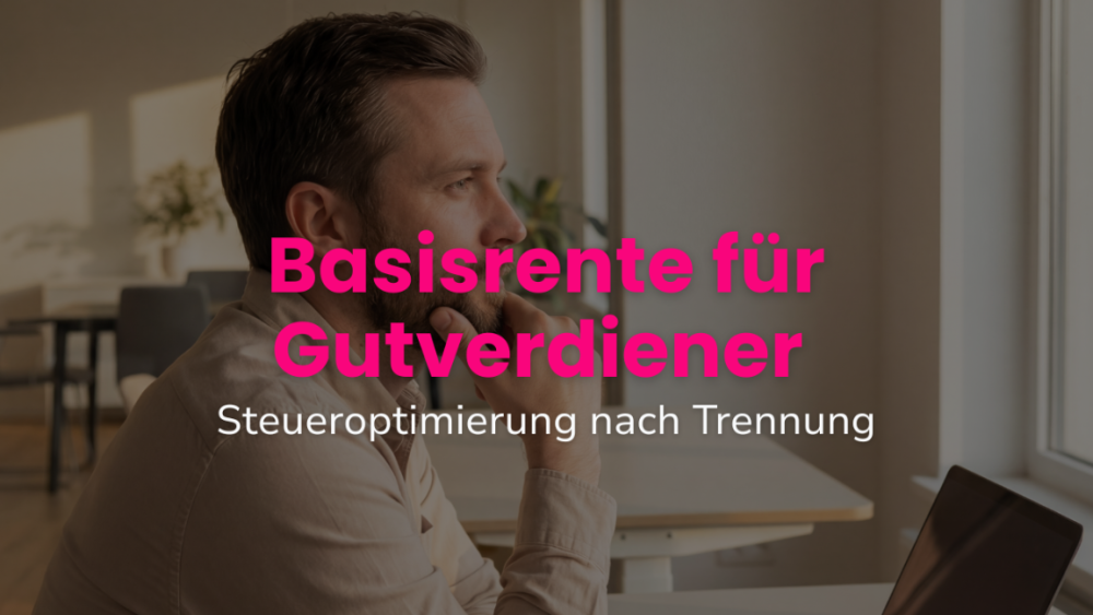 Mann denkt über Basisrente für Gutverdiener und Steueroptimierung nach Trennung nach.