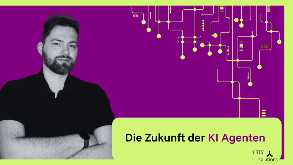 So setzen wir KI Agenten in Zukunft ein