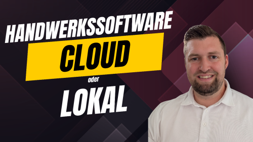 Handwerkssoftware: Cloud oder Lokal?