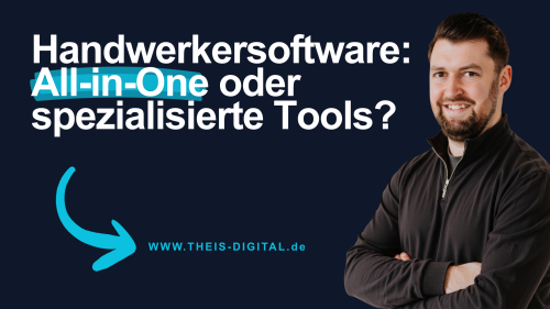 Handwerkersoftware für Handwerksbetriebe: All-in-One oder spezialisierte Tools