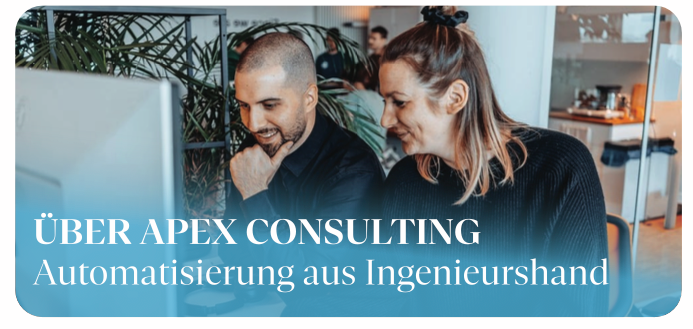 Nimm jetzt Kontakt mit APEX auf und finde heraus, wo in deinem Unternehmen echtes Automatisierungspotenzial steckt. In einem kurzen Gespräch zeigen wir dir konkret, wie du Zeit sparst, Prozesse skalierst und mehr Umsatz erzielst. Starte jetzt den nächsten Wachstumsschritt.