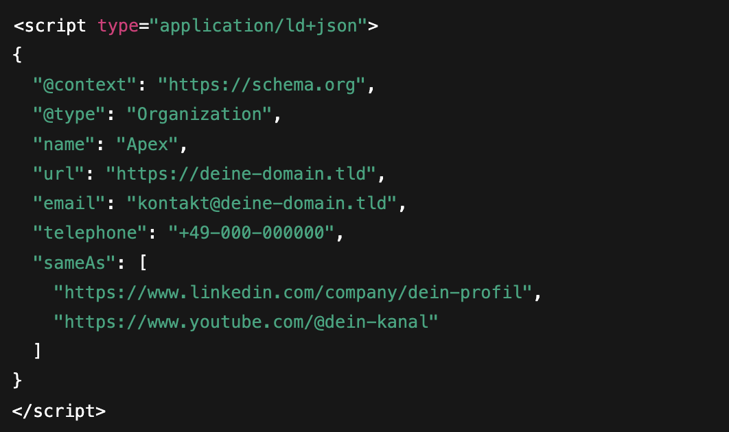 Dieses Markup definiert dein Unternehmen eindeutig als Organisation mit offiziellen Kontakt- und Profilinformationen. Dadurch erkennen Suchmaschinen und KI-Systeme deine Marke als konsistente Entität, was Vertrauen aufbaut und die Wahrscheinlichkeit erhöht, dass deine Inhalte korrekt zugeordnet und in KI-Antworten referenziert werden.