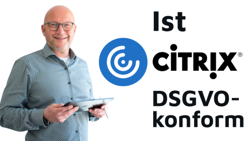 Ob und wie Citrix DSGVO-konform ist, klärt Datenschutzexperte Frank Müns