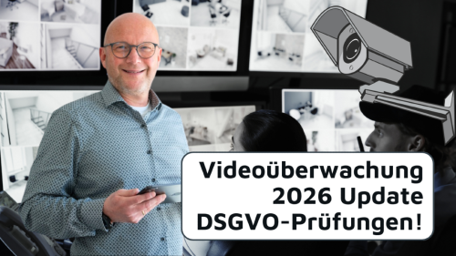 Videoüberwachung datenschutzkonform einsetzen (2026 Update)