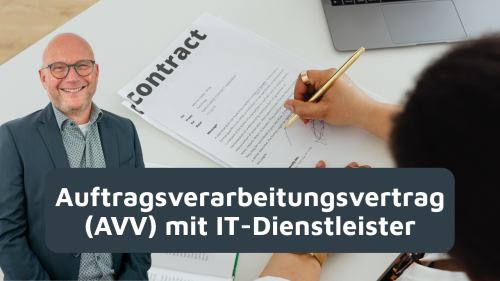 AVV mit IT-Dienstleister datenschutzkonform aufsetzen