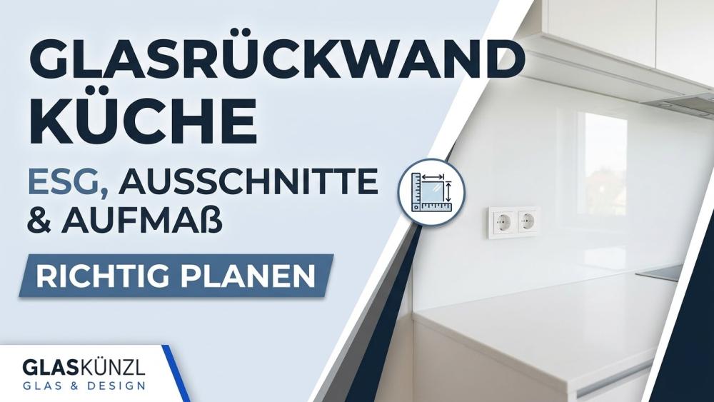 Glasrückwand Küche in einer hellen Nische mit Steckdosen; Grafik weist auf ESG, Ausschnitte und Aufmaß hin.