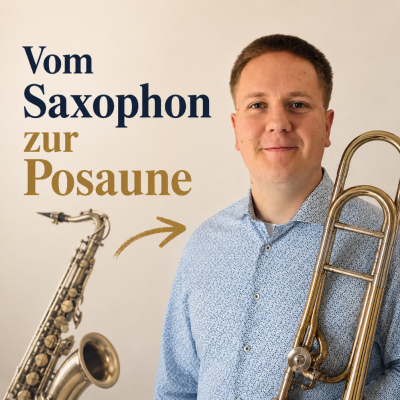 Vom Saxophon zur 1. Posaune