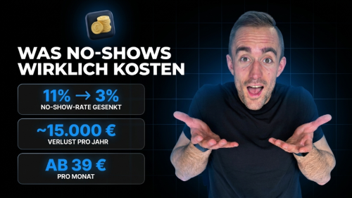 Von 11 auf 3 Prozent No-Shows – wie aus vergessenen Terminen geretteter Umsatz wird.