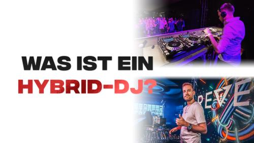 "Hybrid"-DJ erklärt!