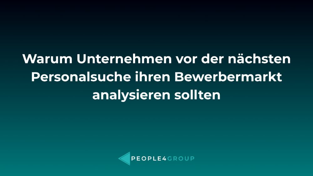 Titelbild zur Bewerbermarktanalyse mit der Überschrift „Warum Unternehmen vor der nächsten Personalsuche ihren Bewerbermarkt analysieren sollten“.